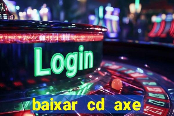 baixar cd axe bahia 2000 gratis